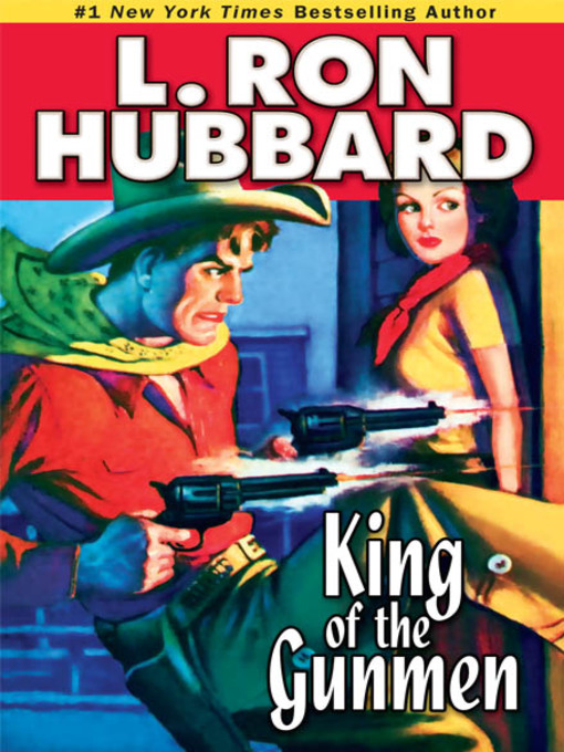 Title details for King of the Gunmen by L. Ron Hubbard - Available